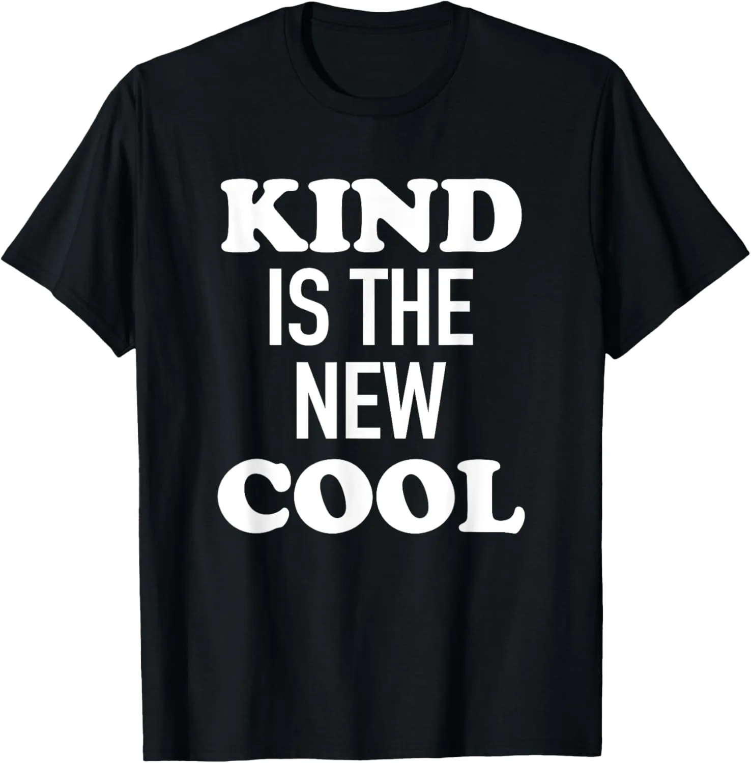 Kind Is The New Cool - Positive Uplifting Quote T-Shirt T-Shirt