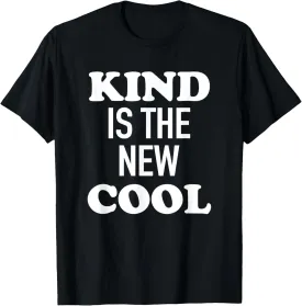 Kind Is The New Cool - Positive Uplifting Quote T-Shirt T-Shirt