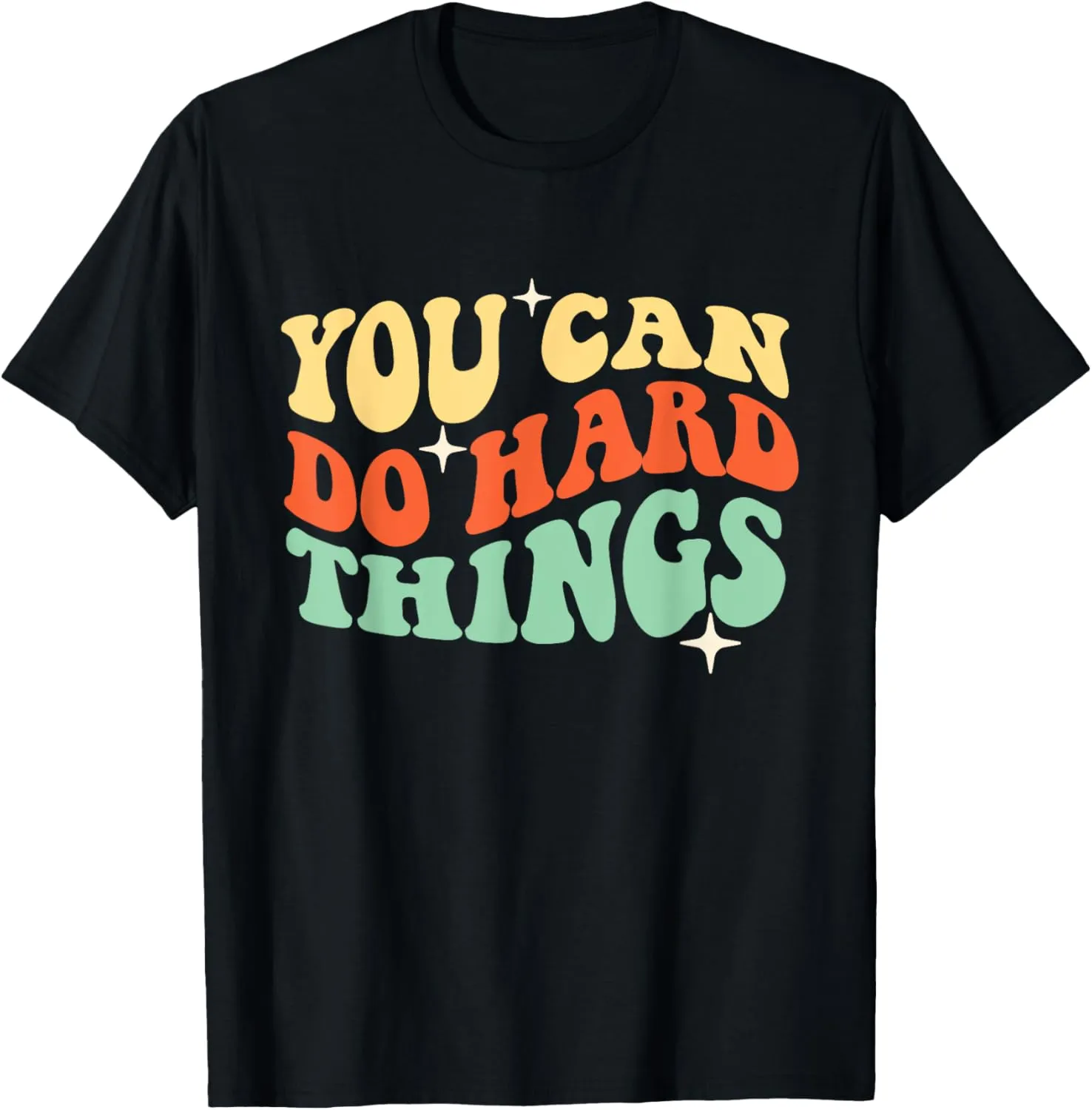 You Can Do Hard Things - Motivational Inspirational Quotes T-Shirt